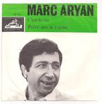 Marc Aryan- C'est la Vie, Cd's en Dvd's, Vinyl Singles, Pop, Gebruikt, Ophalen of Verzenden
