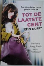 Boek Tot de laatste cent Erin Duffy, Ophalen of Verzenden, Amerika, Erin Duffy, Zo goed als nieuw