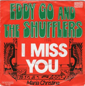 EDDY GO & THE SHUFFLERS  -  I miss you beschikbaar voor biedingen