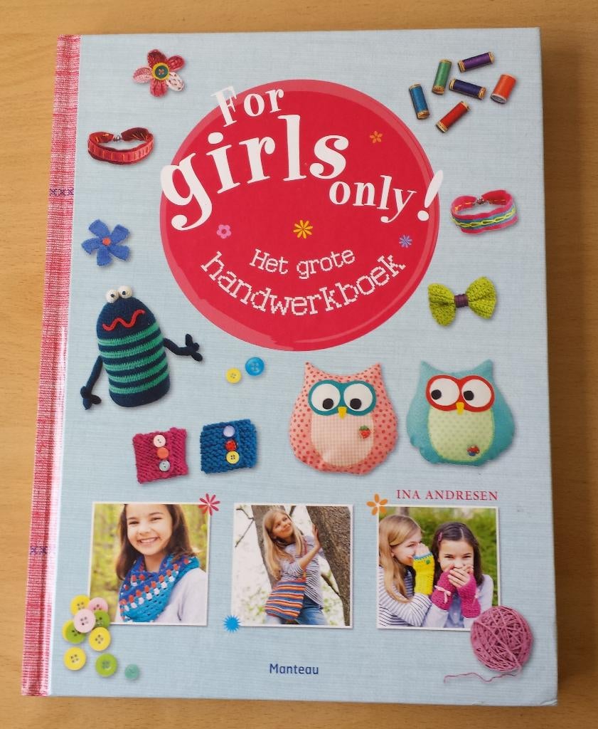 For Girls Only! - Handwerkboek - Ina Andresen - 2015, Boeken, Gelezen, Ophalen of Verzenden, Overige onderwerpen, Geschikt voor kinderen