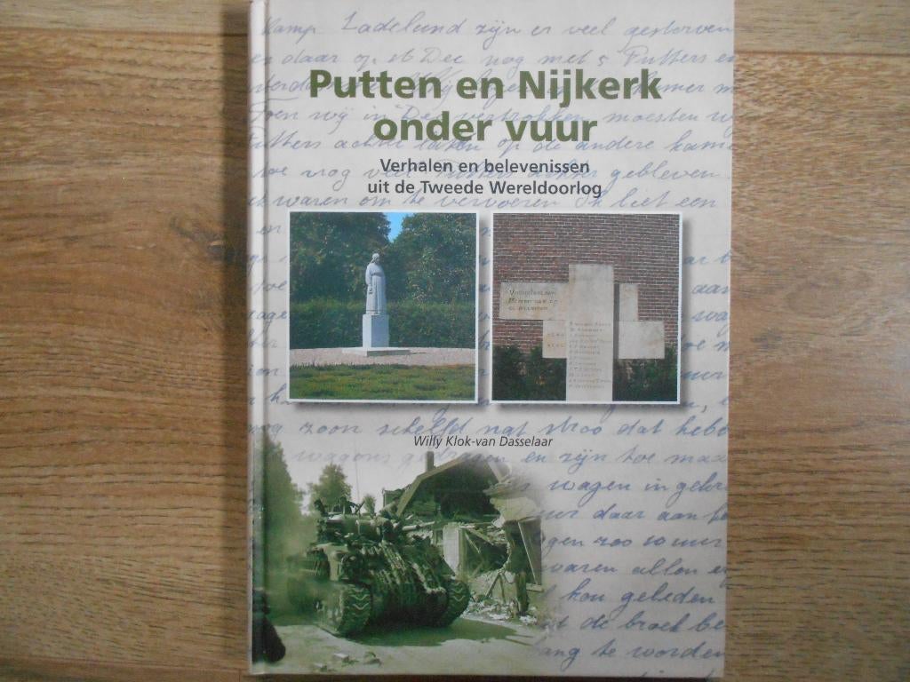 Willy Klok- van Dasselaar Putten en Nijkerk onder vuur, Boeken, Ophalen of Verzenden, Tweede Wereldoorlog, Zo goed als nieuw, Overige onderwerpen