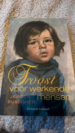 Jeroen Busscher - Troost voor werkende mensen, Ophalen of Verzenden, Zo goed als nieuw, Jeroen Busscher