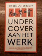 Undercover aan het Werk - Jeroen van Bergeijk, Maatschappij en Samenleving, Ophalen of Verzenden, Zo goed als nieuw, Nederland