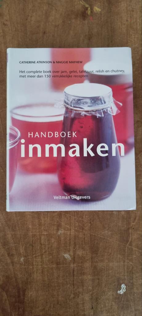Handboek Inmaken - Catherine Atkinson & Maggie Mayhew, Boeken, Kookboeken, Zo goed als nieuw, Voorgerechten en Soepen, Hoofdgerechten