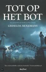 Griselda Molemans- Tot op het Bot, Boeken, Verzenden, Zo goed als nieuw