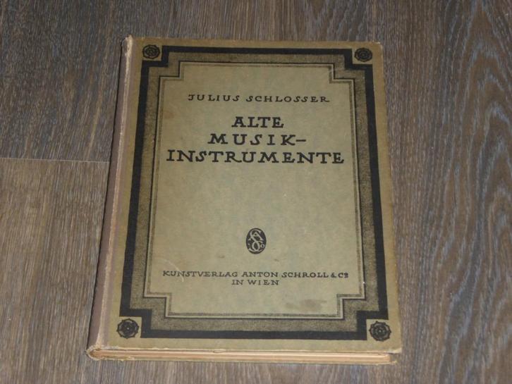 JULIUS SCHLOSSER (1866-1938) - ALTER MUSIKINSTRUMENTE, Boeken, Overige Boeken, Zo goed als nieuw, Verzenden