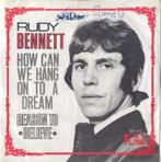 Rudy Bennett - How can we hang on to a dream, Gebruikt, 7 inch, Single, Ophalen of Verzenden