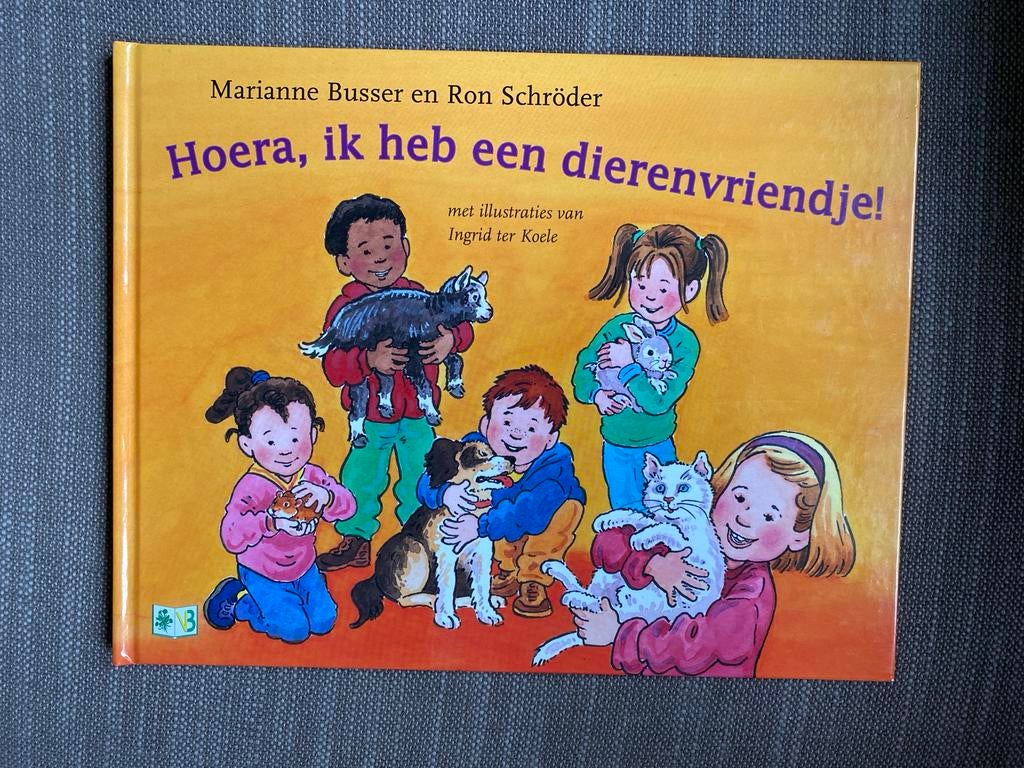 Marianne Busser - Hoera ik heb een dierenvriendje, Ophalen of Verzenden, Zo goed als nieuw, Marianne Busser; Ron Schröder