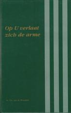 Ds. Chr. van de Woestijne: Op U verlaat zich de arme., Boeken, Gelezen, Christendom | Protestants, Ophalen of Verzenden, Ds. Chr. van de Woestijne