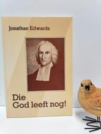 Edwards, Jonathan; Die God leeft nog, Boeken, Godsdienst en Theologie, Gelezen, Christendom | Protestants, Ophalen of Verzenden