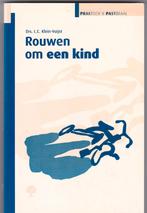 Klein-Vuijst, drs. L.C. – Rouwen om een kind, Ophalen of Verzenden, Zo goed als nieuw, Klein-Vuijst, drs. L.C., Christendom | Protestants