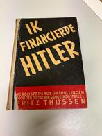 Ik Financierde Hitler Fritz Thijssen, Boeken, Oorlog en Militair, Ophalen of Verzenden, Tweede Wereldoorlog, Gelezen, Algemeen