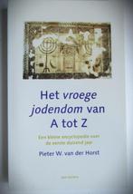 Vroege Jodendom van A tot Z~Pieter W.van der Horst~encyclope, Pieter W.v.d.Horst, Jodendom, Ophalen of Verzenden, Zo goed als nieuw