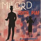 Edith Piaf - Milord, Cd's en Dvd's, Vinyl Singles, Gebruikt, 7 inch, Single, Ophalen of Verzenden