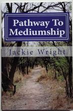 Pathway To Mediumship by Jacky Wright (medium), Achtergrond en Informatie, Spiritualiteit algemeen, Ophalen of Verzenden, Zo goed als nieuw