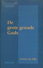 De grote genade gods G.van dijk 9789033111983, Boeken, Godsdienst en Theologie, Christendom | Protestants, Ophalen of Verzenden