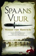 WOUTER VAN MASTRICHT,,SPAANS VUUR,,, Boeken, WOUTER VAN MASTRICHT, Ophalen of Verzenden, Zo goed als nieuw, Nederland