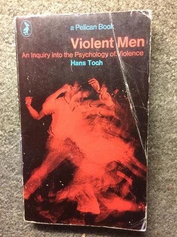 Violent Men ; door Hans Toch #Misdaad #psychologie beschikbaar voor biedingen