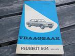 Vraagbaak Peugeot 504, 504 Ti, 504 Break, Familiale 1974-79, Ophalen of Verzenden