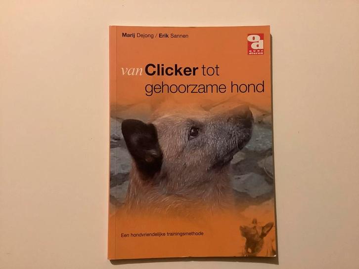 Van Clicker tot Gehoorzame Hond, Boeken, Dieren en Huisdieren, Zo goed als nieuw, Ophalen of Verzenden
