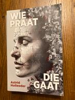 Wie praat die gaat - Astrid Holleeder (ZGAN), Ophalen of Verzenden, Zo goed als nieuw, Astrid Holleeder