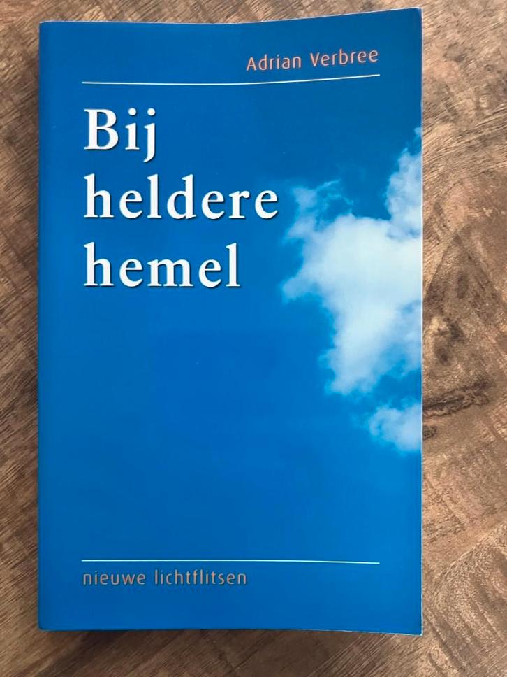 Bij heldere hemel - Adrian Verbree, Boeken, Godsdienst en Theologie, Zo goed als nieuw, Christendom | Protestants, Ophalen of Verzenden