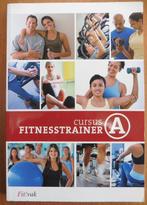 Cursus Fitnesstrainer A - Fitvak opleidingen, Boeken, Ophalen of Verzenden, Zo goed als nieuw, Fitness