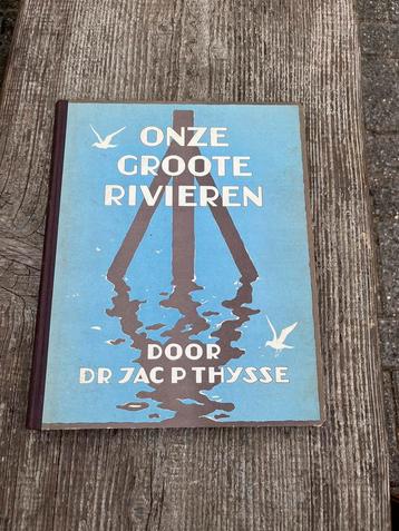 Onze groote rivieren Jac P Thijsse 1938 vintage retro €12,50 beschikbaar voor biedingen