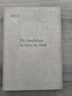 De wandelaar in weer en wind 1953 hardcover boek, Ophalen of Verzenden, Gelezen