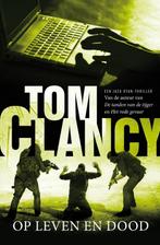 Tom Clancy - Op Leven en Dood, Boeken, Ophalen of Verzenden, Gelezen, Tom Clancy, Nederland