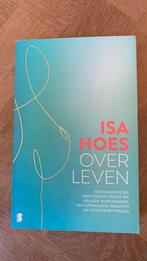 Isa Hoes - Over leven, Ophalen of Verzenden, Zo goed als nieuw, Isa Hoes