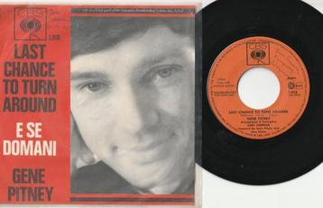 Gene Pitney- Last Chance To Turn Around &  E Se Domani -1965 beschikbaar voor biedingen
