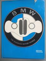 BMW The Bavarian Motor Works By Michael Frostik., Michael Frostick, Gelezen, BMW, Ophalen of Verzenden