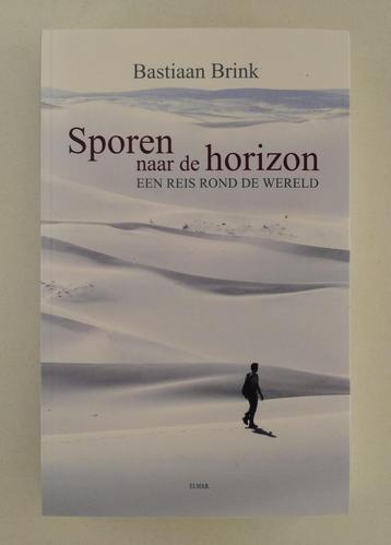 Brink, Bastiaan - Sporen naar de horizon / Een reis rond de beschikbaar voor biedingen