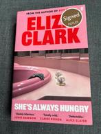 Eliza Clark, She’s Always Hungry gesigneerd, Boeken, Taal | Engels, Ophalen of Verzenden, Zo goed als nieuw
