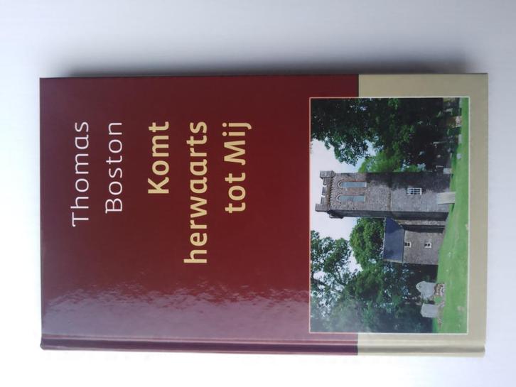 NIEUW! Komt herwaarts tot Mij - Thomas Boston, Boeken, Godsdienst en Theologie, Nieuw, Christendom | Protestants, Ophalen of Verzenden