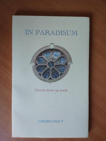 Stout, Gerard. In paradisum. Drèents leven op eerde beschikbaar voor biedingen