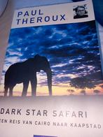 Afrika ! Paul Theroux - Dark Star Safari, Gelezen, Afrika, Ophalen of Verzenden, Paul Theroux