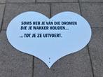 Bord 100 bij 75 cm dromen spreuk GRATIS, Ophalen, Gebruikt