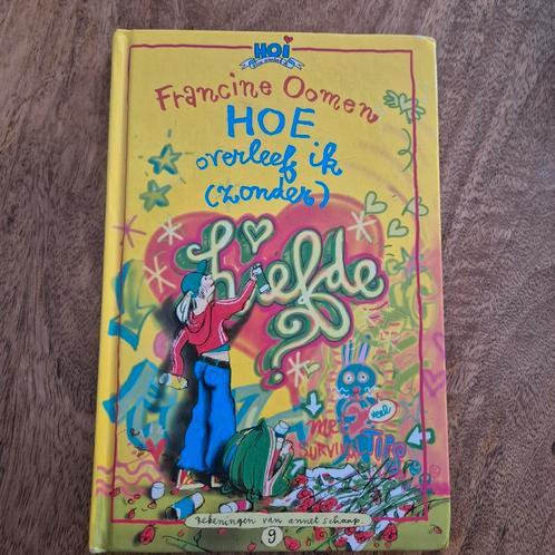 Francine Oomen - Hoe overleef ik (zonder) liefde?, Boeken, Kinderboeken | Jeugd | 10 tot 12 jaar, Zo goed als nieuw, Ophalen of Verzenden