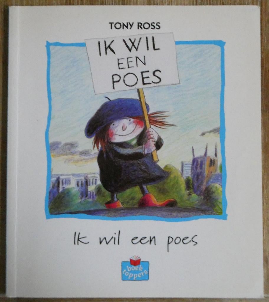 Ik wil een poes - Tony Ross , Ophalen of Verzenden, Zo goed als nieuw, Tony Ross, 2 tot 3 jaar