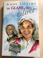 De glans van zilver door Anne Sietsma, Boeken, Ophalen of Verzenden, Zo goed als nieuw