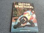 Motorfiets Spektakel - Historie Boek Hardcover NL Druk 1981, Boeken, Verzenden, Gelezen