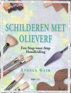 Schilderen met olieverf - Angela Gair, Ophalen of Verzenden, Gelezen, Tekenen en Schilderen, Angela Gair