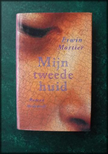 MIJN TWEEDE HUID - Erwin Mortier - Roman - Mijn tweede huid  beschikbaar voor biedingen