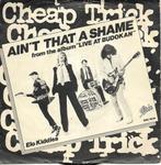 Cheap Trick - Ain` t that a shame, Gebruikt, 7 inch, Single, Ophalen of Verzenden