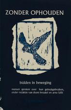 Zonder ophouden - Bidden in beweging, Ophalen of Verzenden, Gelezen