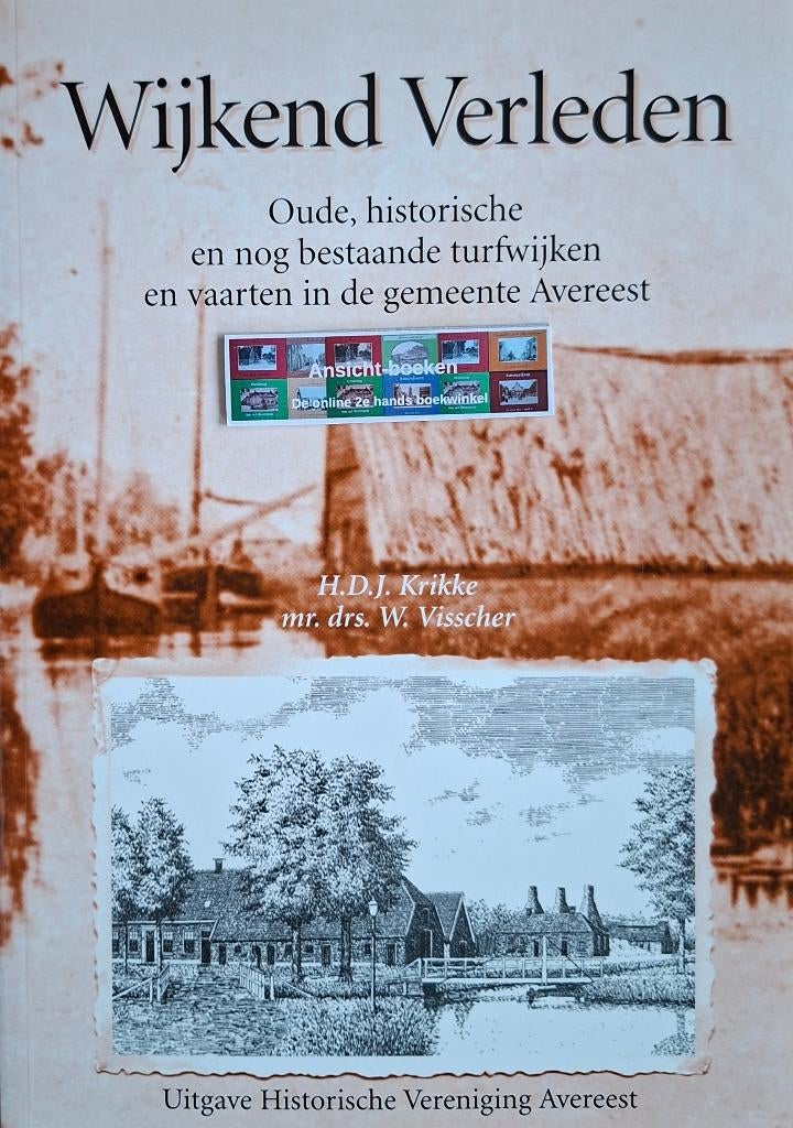 Wijkend verleden, oude historische en nog bestaande turfwijk, 19e eeuw, H.D.J. Krikke e.a., Ophalen of Verzenden, Zo goed als nieuw