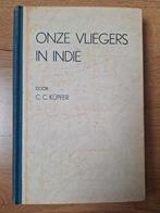 Onze Vliegers in Indie; C.C. Kupfer, Verzamelen, Luchtvaart en Vliegtuigspotten, Ophalen of Verzenden, Zo goed als nieuw, Boek of Tijdschrift