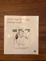 Peter van Straaten - Hoezo oud?, Boeken, Ophalen of Verzenden, Nieuw, Nederland